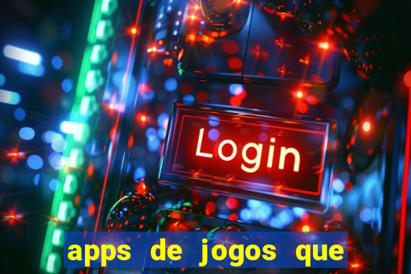 apps de jogos que pagam de verdade